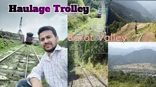 Haulage Trolley || JN to Barot Valley || Winch Camp || himachal heritage