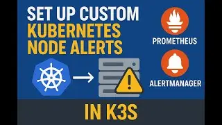 Part 6: Set Up Custom Kubernetes Node Alerts in K3s with Prometheus & Alertmanager