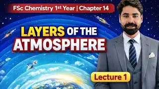 Layers of the Atmosphere | Chapter 14 | Lecture 1 | FSc Chemistry 1st Year