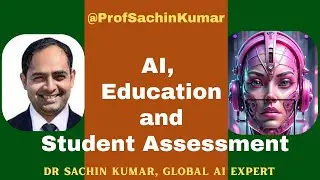 How AI is Impacting Students Education, Learning and Assessment | #profsachinkumar
