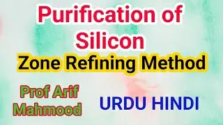 Purification of Silicon by ZONE Refining Method (URDU HINDI), Removal of impurities from Silicon