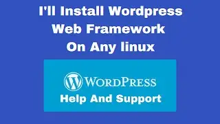 I'll Install & Configure Wordpress related Any thing  On Linux