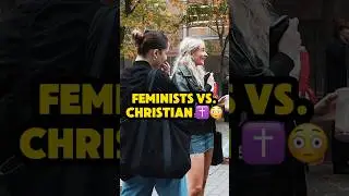 😳🤷🏼&zwj;♀️ FEMINISTS ROAST CHRISTIAN!