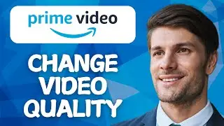 How to Change Video Quality in Amazon Prime on Android TV: (Best Method)
