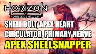 Apex Shellsnapper Guide (Shell Bolt, Apex Heart, Circulator, Primary Nerve) | Horizon Forbidden West