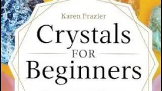 Crystals for Beginners - Karen Frazier ( Book Summary ) English Subtitles