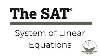 SAT Math: Solving a System of Linear Equations (Quick Walkthrough)