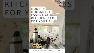 Modern Minimalist: Essential Kitchen Items for Your RV!