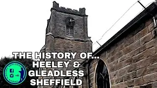 URBAN HISTORY EXPLORES: THE HISTORY OF HEELEY GREEN SHEFFIELD