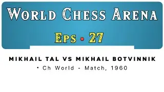 Mikhail Tal vs Mikhail Botvinnik • Ch World - Match, 1960