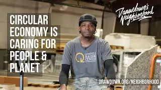 Kendrick Kelsey: Circular Economy Is Caring for People & Planet | Drawdown's Neighborhood: Atlanta