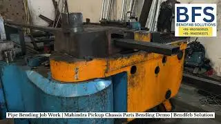 Pipe Bending Job Work | Mahindra Pickup Chassis Part Bending Demo | BendFab Solution #automobile