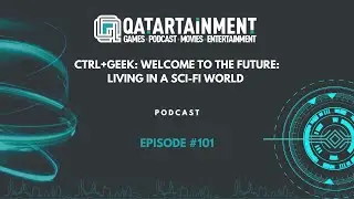 CTRL+Geek: Welcome to the Future: Living in a Sci-Fi World #101