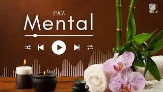 Música de Relajación y Meditación | Paz, Calma y Serenidad