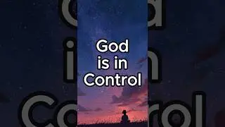 God Is in Control | Trust Him Tonight