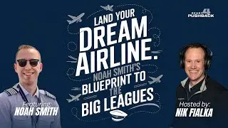 Land Your Dream Airline: Noah Smith’s Blueprint to the Big Leagues