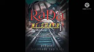 Rada ni Chafu by panthera x vj johns ft love WRLD abbhiy (lemonade rap kids)