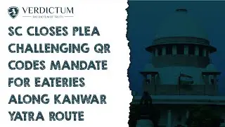 SC Closes Plea Challenging QR Codes Mandate For Eateries Along Kanwar Yatra Route