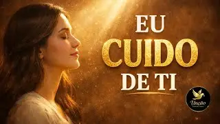 🔥 EU CUIDO DE TI | 3 Louvores Para Acalmar o Coração