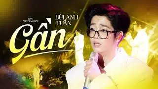 GẦN - B&Ugrave;I ANH TUẤN live at #Lululola