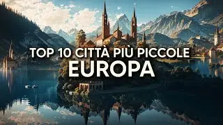 10 Piccole Citt&agrave; Europee Che Ti Faranno Innamorare!