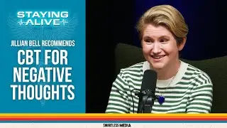 Jillian Bell Recommends CBT for Negative Thoughts | Staying Alive w/ Jon Gabrus & Adam Pally- Ep 108