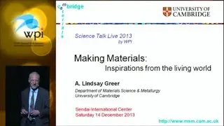 Making Materials; Science Talk Live 2013 by Prof. A. L. Greer @ Univ. of Cambridge