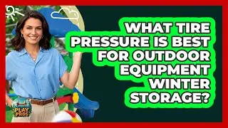 What Tire Pressure Is Best For Outdoor Equipment Winter Storage? - Outdoor Play Pros
