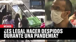 Despidos durante la pandemia ¿Qué dice la ley en México?