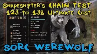 ESO - Shapeshifter's Chain 123 to 138 Ultimate Cost On A SORC WEREWOLF OPPPPPPPPPPP
