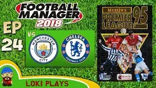 FM18 - Premier League 95/96 EP24 vs Man City & Chelsea - Football Manager 2018 - Liverpool