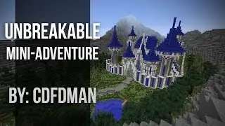 Unbreakable by CDFDMAN (WATCH CDF AIR FIRST
