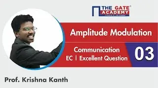 Amplitude Modulation | 03 | Excellent Question - GATE Sol | Communication | ECE