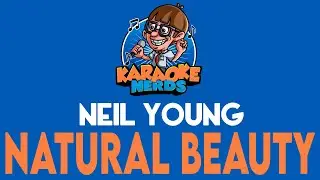Neil Young - Natural Beauty (Karaoke)