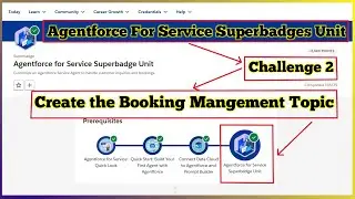 Create the Booking Management Topic | Agentforce for Service Superbadge Unit | Challenge 2