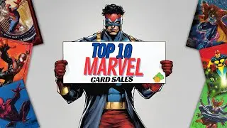 Top 10 Marvel Card Sales - What have I MISSED?
