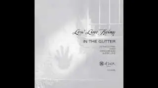 LOW LINE RELAY - IN THE GUTTER (4LUX)
