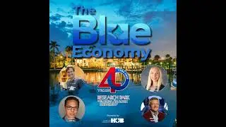 Energy, AC & Ocean Tech: FAU Research Park, Blue Frontier & NEPTUNYA | The Blue Economy - PODCAST