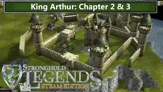 King Arthur: Chapter 2 & 3 - Stronghold Legends