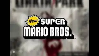[REUPLOADED] Linkin Park - In The End (New Super Mario Bros. soundfont) (V1)