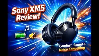 Sony XM5 Review 2026: Comfort, Sound & Noise Cancelling Tested!