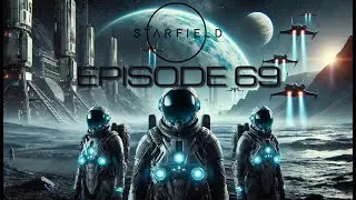 Starfield &Eacute;pisode 69 &ndash; Embuscade orbitale & scans &agrave; haut risque dans le syst&egrave;me Maheo !