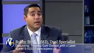 Treating Gum Disease with a Laser with Vancouver Dr. Bobby Birdi