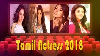 Top 15 New Tamil movie actress for the year 2018- Live Actress in Tamil film industry