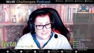 The WoW Challenges Podcast Ep.380 - What Was I Trying To Say