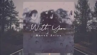 with you // raven aviso
