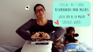 Mis 5 libros recomendados para mujeres | Feliz d&iacute;a de la mujer