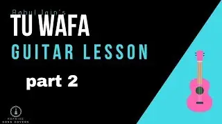 Tu Wafa-Rahul Jain |Easy Guitar Lesson |Part 2(MainLead,Intro lead)