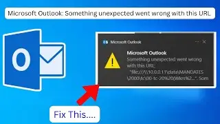 Fix Microsoft Outlook: Something unexpected went wrong with this URL