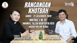 Rancangan Khotbah:Lala Wama'ano Huhuo ba Wanunu Fandru(Mat 1:18-25 )KAMIS, 25 DES 2025 -Malam Kudus.